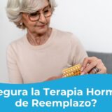 Es segura la Terapia Hormonal de Reemplazo